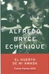 HUERTO DE MI AMADA, EL (PREMIO PLANETA 2002) | 9788408045793 | BRYCE ECHANIQUE, ALFREDO