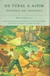 DE TUBAL A AITOR HISTORIA DE VASCONIA | 9788497340830 | BAZAN, IÑAKI (DIR.)
