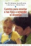 CUENTOS PARA ENSEÑAR A TUS HIJOS A ENTENDER EL DIVORCIO | 9788449313103 | JOHNSTON, JANET R.