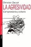 AGRESIVIDAD COMPENDERLA Y EVITARLA, LA | 9788449313196 | ZACZYK, CHRISTIAN