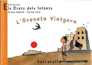 ORENETA VIATGERA, L' (ELS DRETS DELS INFANTS 9) | 9788484121831 | SABATE, TERESA; SOLA, CARME