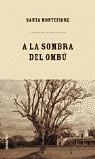 A LA SOMBRA DEL OMBU | 9788495618429 | MONTEFIORE, SANTA