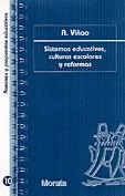 SISTEMAS EDUCATIVOS CULTURAS ESCOLARES Y REFORMAS | 9788471124746 | VIÑAO. A.