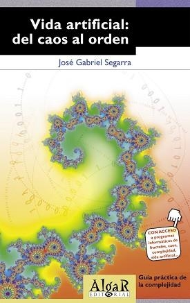 VIDA ARTIFICIAL DEL CAOS AL ORDEN | 9788493138264 | SEGARRA, JOSE GABRIEL