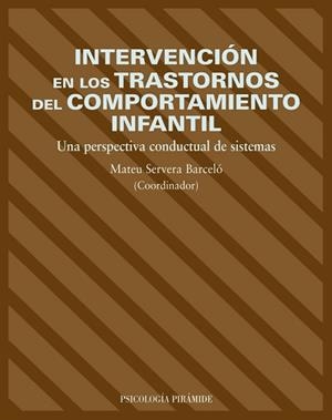 INTERVENCION EN LOS TRASTORNOS DEL COMPORTAMIENTO INFANTIL | 9788436817119 | SERVERA BARCELO, MATEU (COORD.)