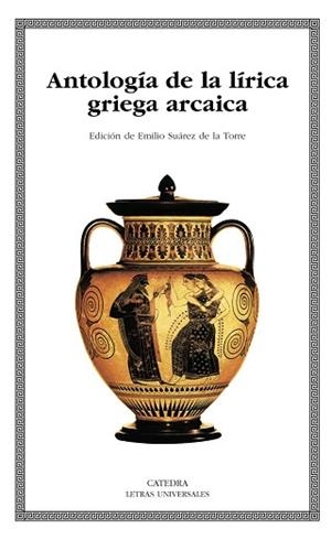 ANTOLOGIA DE LA LIRICA GRIEGA ARCAICA (LU) | 9788437620268 | SUAREZ DE LA TORRE, EMILIO (ED.)
