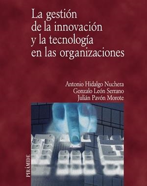 GESTION DE LA INNOVACION Y LA TECNOLOGIA EN LAS ORGANIZACION | 9788436817027 | HIDALGO NUCHERA, ANTONIO