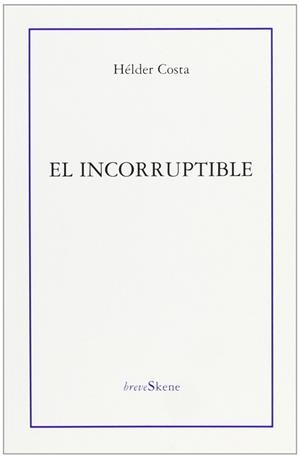 INCORRUPTIBLE, EL | 9788495786173 | COSTA, HELDER