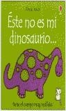 ESTE NO ES MI DINOSAURIO (TOCA TOCA) | 9780746050798 | WATT, FIONA