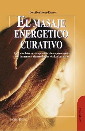 MASAJE ENERGETICO CURATIVO, EL | 9788479273033 | HOVER-KRAMER, DOROTHEA