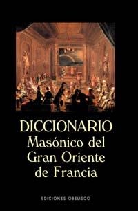 DICCIONARIO MASONICO DEL GRAN ORIENTE DE FRANCIA | 9788477208976 | VARIS