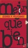 MEJOR QUE BIEN (TAPA DURA) | 9788497620062 | PELECANOS, GEORGE P.