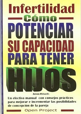 INFERTILIDAD COMO POTENCIAR SU CAPACIDAD PARA TENER HIJOS | 9788492348121 | WHITWORTH, BELINDA