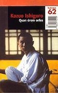 QUAN EREM ORFES (BUTXACA) | 9788429752199 | ISHIGURO, KAZUO