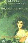 MARIA O LOS AGRAVIOS DE LA MUJER | 9788495845085 | WOLLSTONECRAFT, MARY