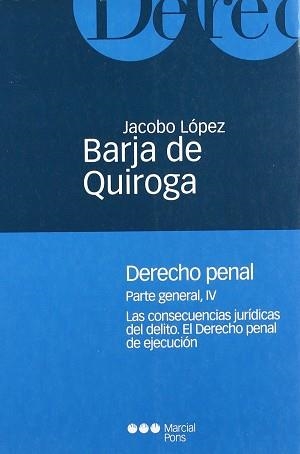 DERECHO PENAL PARTE GENERAL VOL.4 | 9788472489738 | LOPEZ BARJA DE QUIROGA, JACOBO