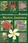 ENCICLOPEDIA DE LAS PLANTAS DE MACETAS Y JARDINERAS, LA | 9788466205207 | VERMEULEN, NICO