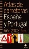 ATLAS DE CARRETERAS DE ESPAÑA Y PORTUGAL 2003 | 9788408046592 | VARIS