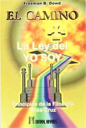 CAMINO, EL -LA LEY DEL YO SOY- | 9788479103644 | DOWD, FREEMAN
