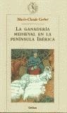 GANADERIA MEDIEVAL EN LA PENINSULA IBERICA, LA | 9788484324164 | GERBET, MARIE-CLAUDE