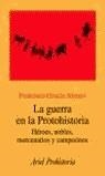 GUERRA EN LA PROTOHISTORIA, LA | 9788434466807 | GRACIA ALONSO, FRANCISCO