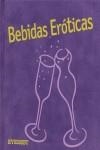 BEBIDAS EROTICAS (TAPA DURA) | 9788424185022 | VARIS