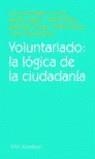 VOLUNTARIADO LA LOGICA DE LA CIUDADANIA | 9788434442696 | MONTAGUT, TERESA (COORD.)
