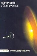 ULTIM EVANGELI, L' -PREMI JOSEP PLA 2003- | 9788497100458 | BOFILL, HECTOR