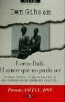 LORCA-DALI EL AMOR QUE NO PUDO SER | 9788401530333 | GIBSON, IAN