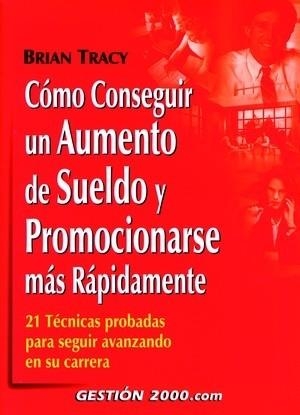 COMO CONSEGUIR UN AUMENTO DE SUELDO Y PROMOCIONARSE MAS RAPI | 9788480888271 | TRACY, BRIAN