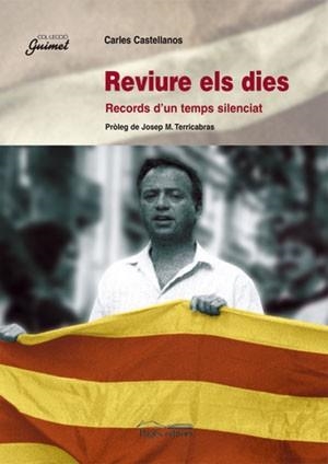 REVIURE ELS DIES -RECORDS D'UN TEMPS SILENCIAT- | 9788479351847 | CASTELLANOS, CARLES
