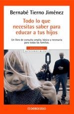 TODO LO QUE NECESITAS SABER PARA EDUCAR A TUS HIJOS | 9788497592789 | TIERNO JIMENEZ, BERNABE