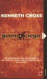 GUERRA CIEGA (RUSTEGA) | 9788497620512 | CROSS, KENNETH
