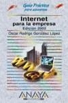 INTERNET PARA LA EMPRESA 2003 GUIA PRACTICA PARA USUARIOS | 9788441514911 | GONZALEZ LOPEZ, OSCAR RODRIGO