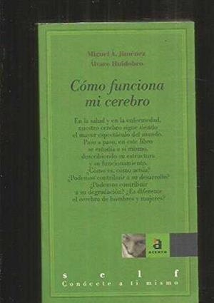 COMO FUNCIONA MI CEREBRO | 9788448307219 | JIMENEZ, MIGUEL A.; HUIDOBRO, ALVARO