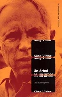 ARBOL ES UN ARBOL UN ( UNA AUTOBIOGRAFIA ) | 9788449313974 | VIDOR, KING