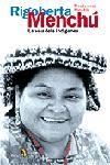 RIGOBERTA MENCHU LA VEU DELS INDIGENES | 9788473067942 | MINOBIS, MONTSERRAT