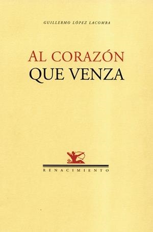 AL CORAZON QUE VENZA | 9788484720836 | LOPEZ LACOMBA, GUILLERMO