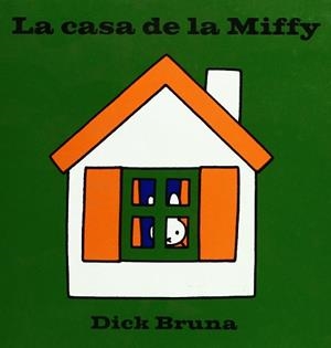 CASA DE LA MIFFY, LA (CATALA) | 9788497089166 | BRUNA, DICK