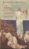 BAHIA DEL ULTIMO ALIENTO, LA | 9788425337499 | BORRELL, JOAQUIN