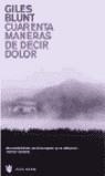 CUARENTA MANERAS DE DECIR DOLOR (TAPA DURA) | 9788479019785 | BLUNT, GILES