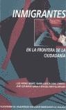 INMIGRANTES EN LA FRONTERA DE LA CIUDADANIA | 9788477853626 | PERNIA IBAÑEZ, LUIS