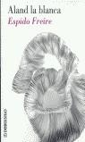 ALAND LA BLANCA (BUTXACA) | 9788484505013 | ESPIDO FREIRE
