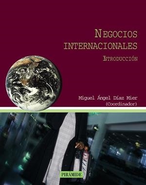 NEGOCIOS INTERNACIONALES INTRODUCCION | 9788436817492 | DIAZ MIER, MIGUEL ANGEL (COORD.)