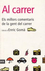 AL CARRER ELS MILLORS COMENTARIS DE LA GENT DEL CARRER | 9788493288679 | GOMA, ENRIC (ED.)