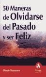 50 MANERAS DE OLVIDARSE DEL PASADO Y SER FELIZ | 9788497350693 | SPEZZANO, CHUCK