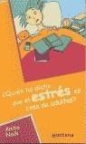 QUIEN HA DICHO QUE EL ESTRES ES COSA DE ADULTOS (CHICAS) | 9788484411901 | NAIK, ANITA