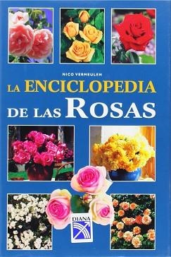 ENCICLOPEDIA DE LAS ROSAS, LA | 9788466206280 | VERMEULEN, NICO