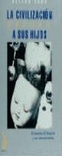 CIVILIZACION DEVORA A SUS HIJOS, LA | 9788489644366 | SAÑA, HELENO
