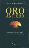 ORO ANTIGUO (TAPA DURA) | 9788478887675 | BUTICCHI, MARCO